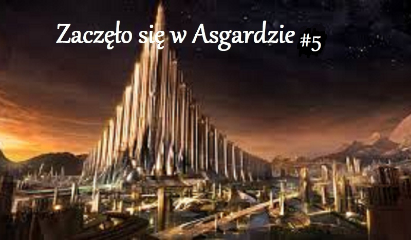 Zaczęło się w Asgardzie #5