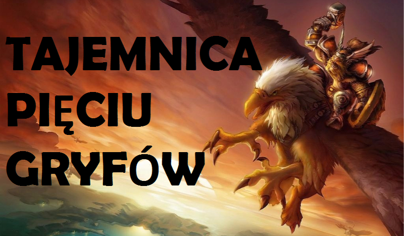 HISTORIA PIĘCIU GRYFÓW #4 cz.1