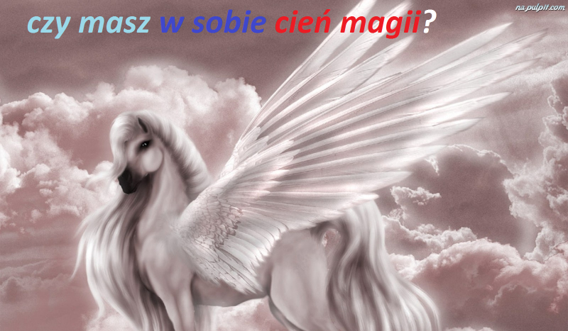 czy masz w sobie cień magii?