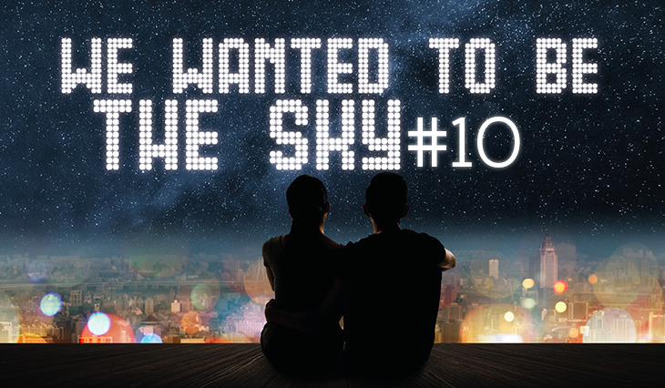 We wanted to be the sky #10