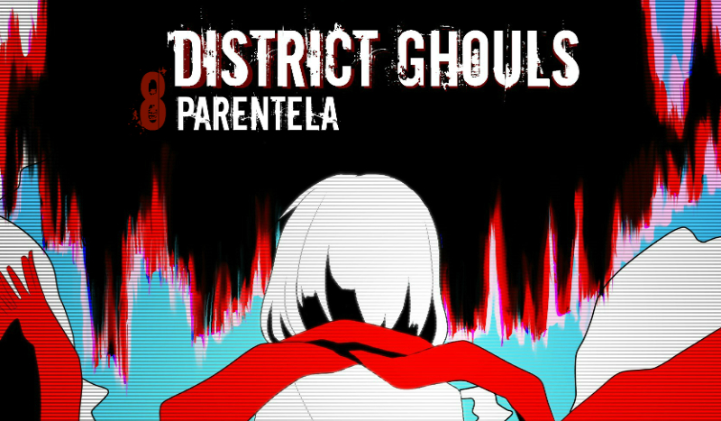 District Ghouls #8 – Parentela.
