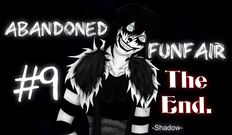 #9 ,Abandoned Funfair' {Laughing Jack} THE END