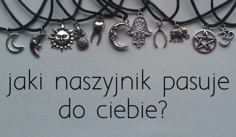 Jaki naszyjnik pasuje do ciebie?