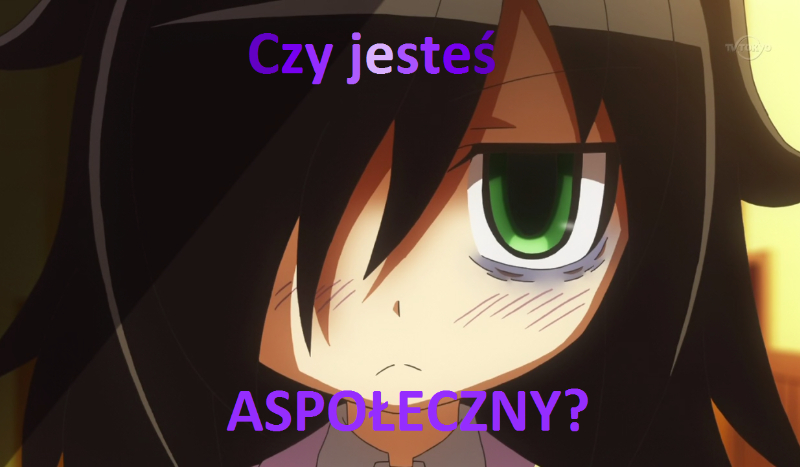 Czy jesteś aspołeczny?