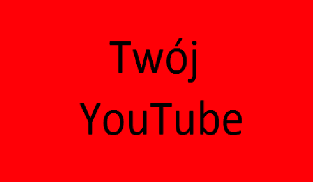 Twój YouTube #6 ( WSPÓLNA CĘŚĆ DLA WSZYSTKICH)