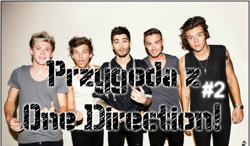 Przygoda z One Direction! #2