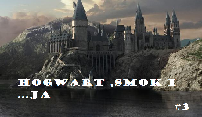 Hogwart ,smok i…ja cz 3