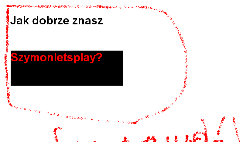 Jak dobrze znasz Szymonletsplay?