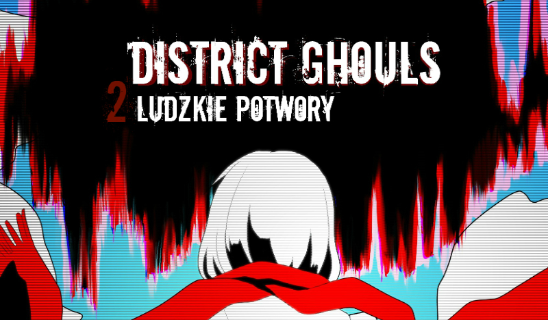 District Ghouls #2 – Ludzkie potwory.