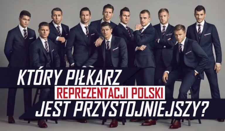 Który piłkarz reprezentacji Polski jest według Ciebie przystojniejszy?
