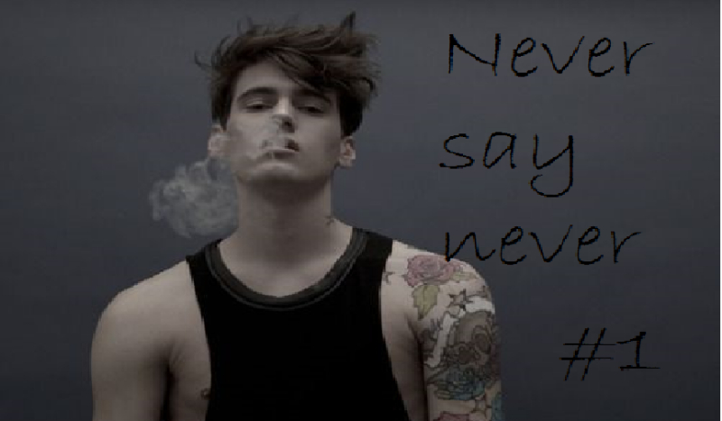 Never say never… #1