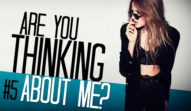 Are you thinking about me? #5