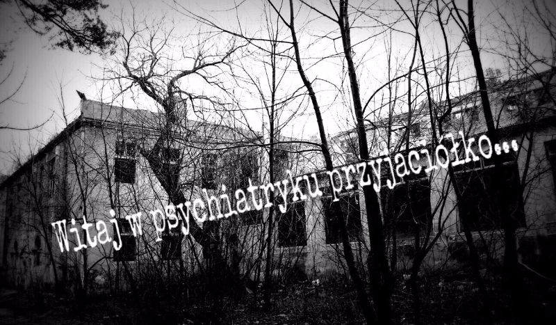 Witaj w psychiatryku przyjaciółko#…