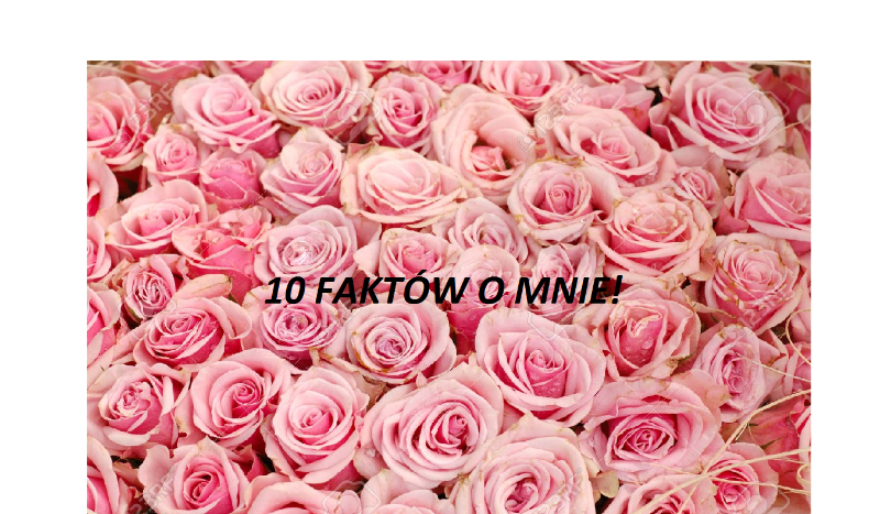 10 FAAAAKTÓW o MNIE!
