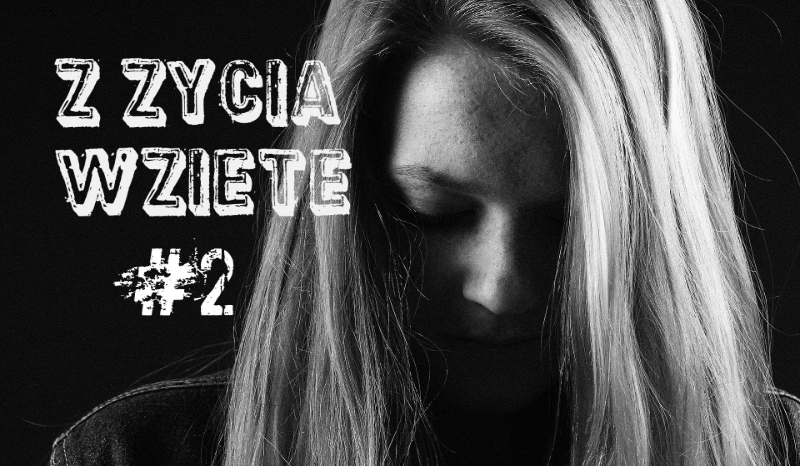 Z życia wzięte #2