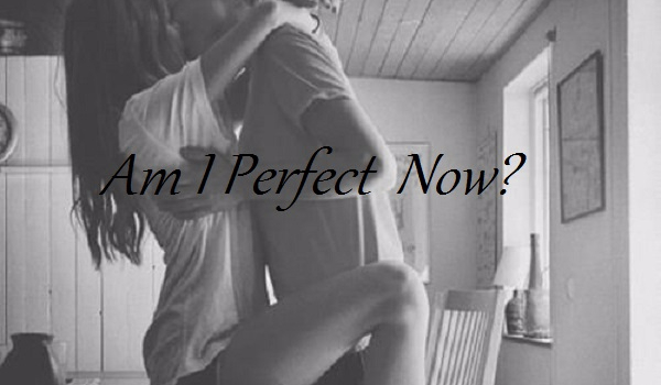 Am I Perfect Now? #2