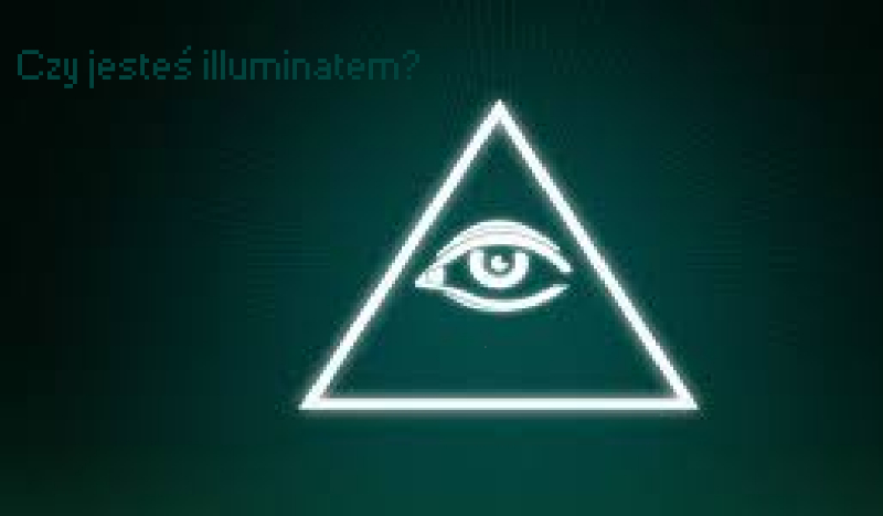 Czy jesteś illuminatem?