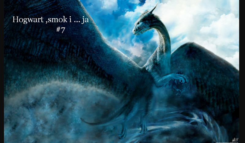 Hogwart , smok i … ja cz 7