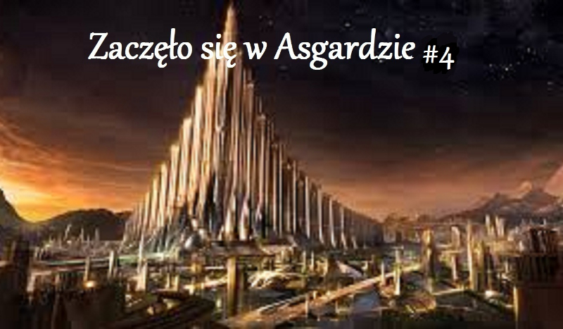 Zaczęło się w Asgardzie #4