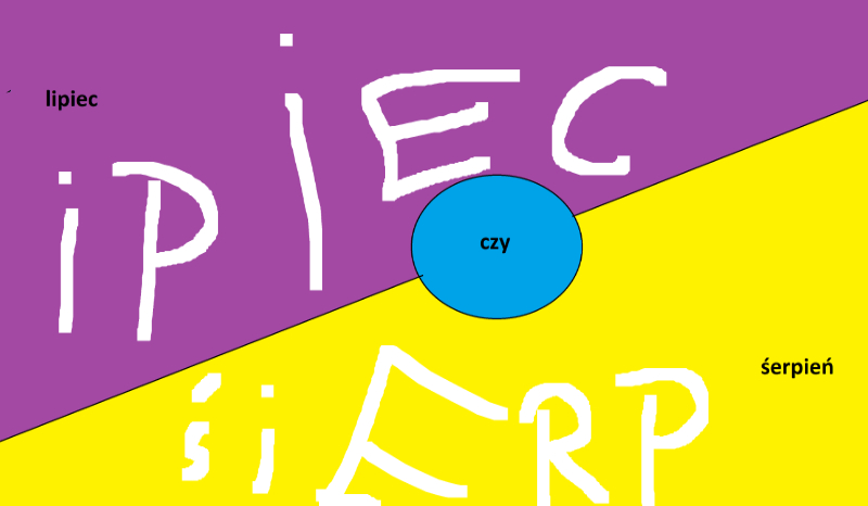 Lipiec czy Śerpień