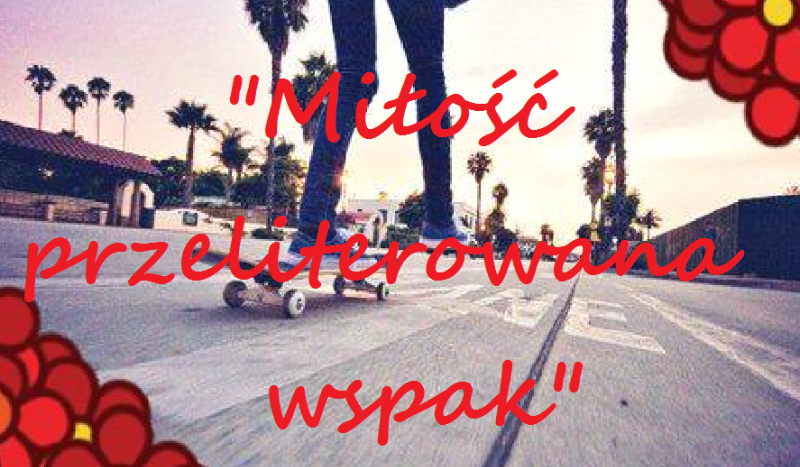 Miłość przeliterowana wspak #2