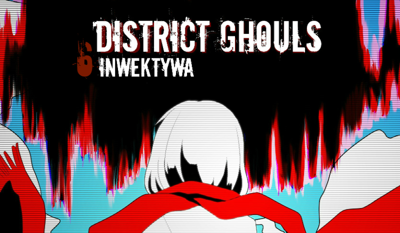 District Ghouls #6 – Inwektywa.