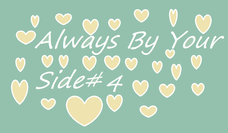 Always By Your Side#4