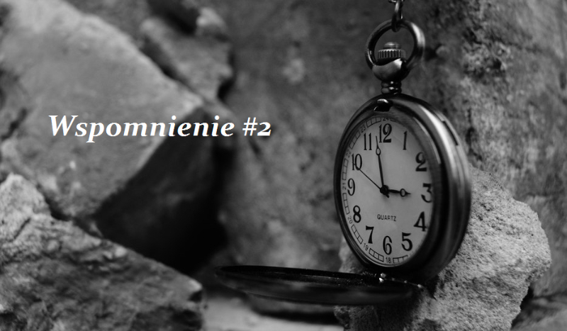 Wspomnienie #2