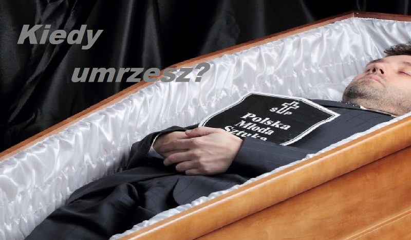Kiedy umrzesz?