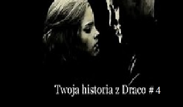 Twoja historia z Draco #4