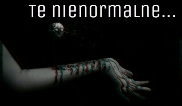 Te nienormalne… #2