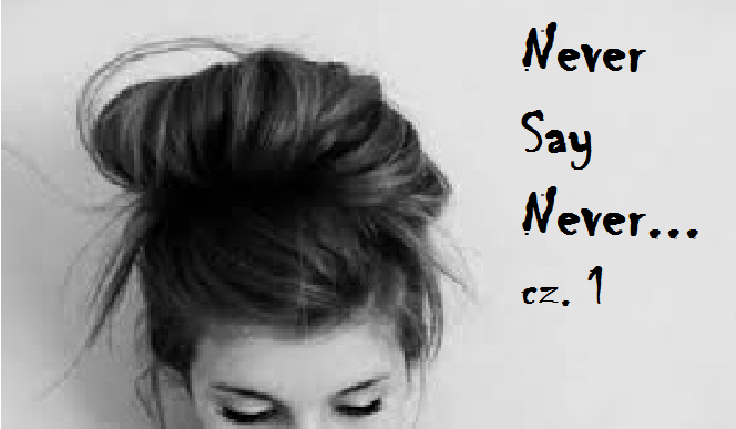 Never say never…