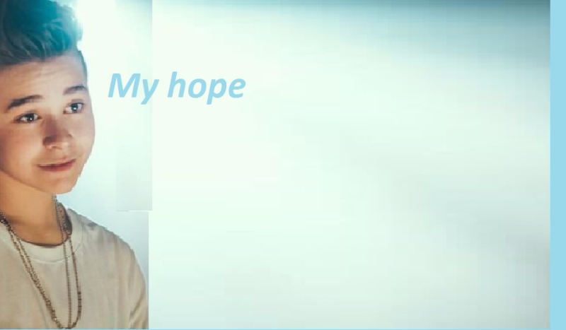 My hope #7