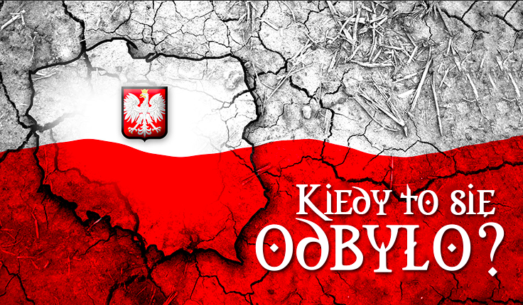 Czy wiesz, w którym roku się to odbyło? – Historia Polski