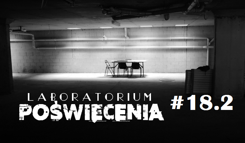 Laboratorium Poświęcenia #18 sezon 2