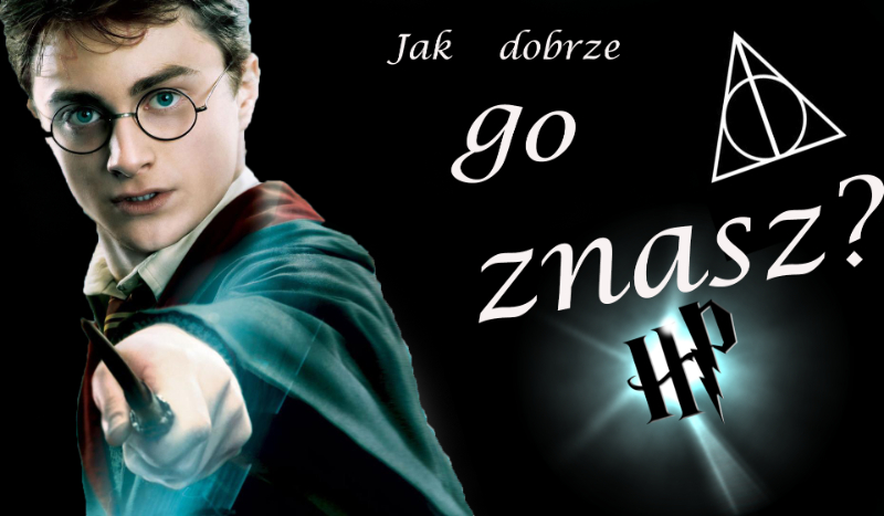 Jak dobrze znasz Harry’ego Pottera?