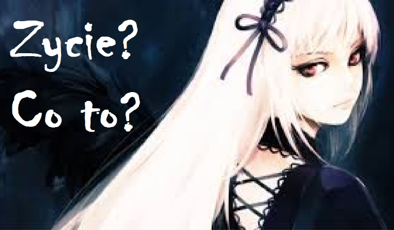 Życie? Co to? [PROLOG]