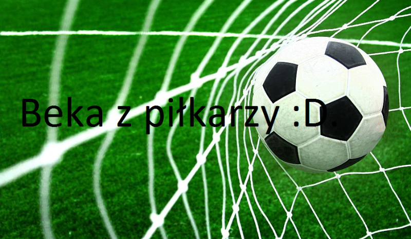 Beka z piłkarzy #2