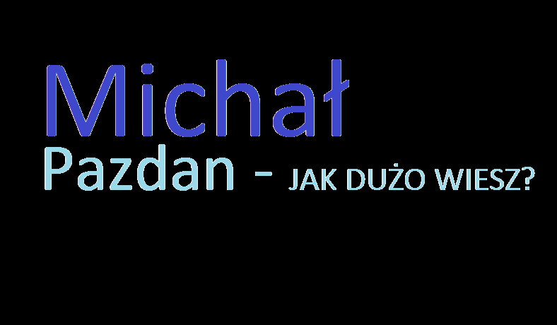 Co wiesz o Michale Pazdanie?