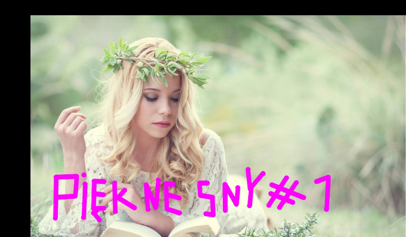 Piękne Sny #1