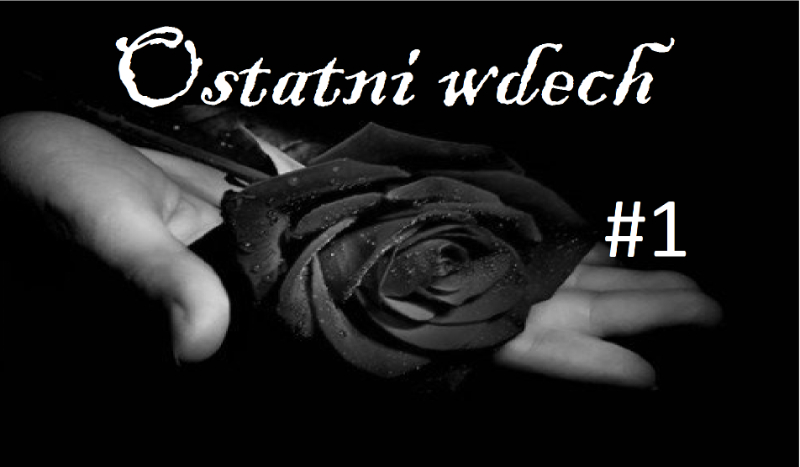 Ostatni wdech #1