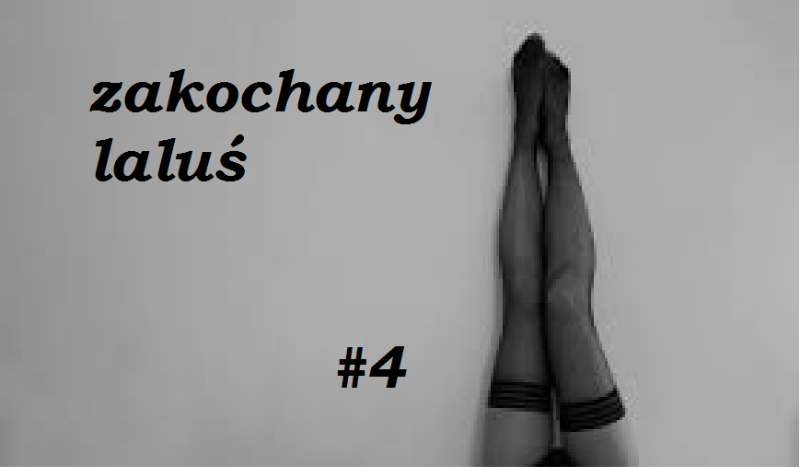 Zakochany laluś #4