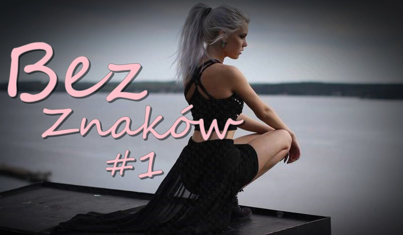 Bez znaków #1