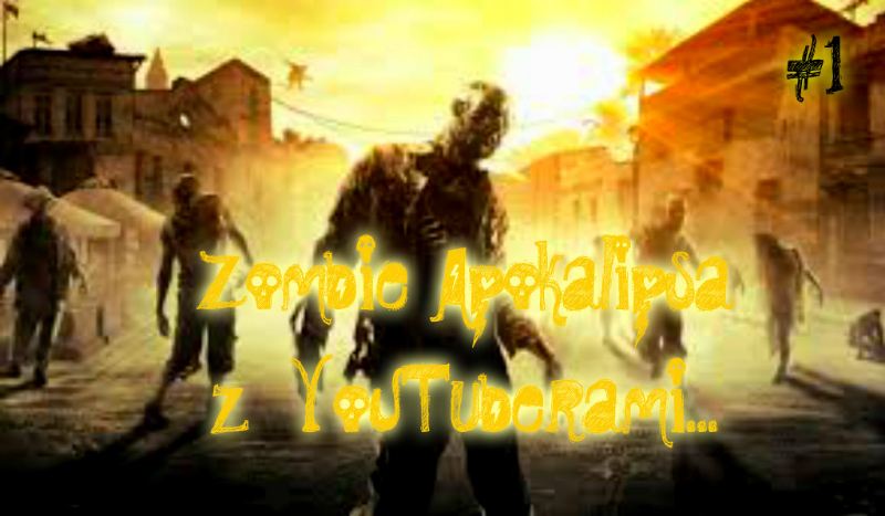 Zombie Apokalipsa Z Youtuberami! #1