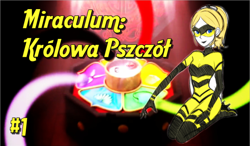 Miraculum: Królowa Pszczół #1