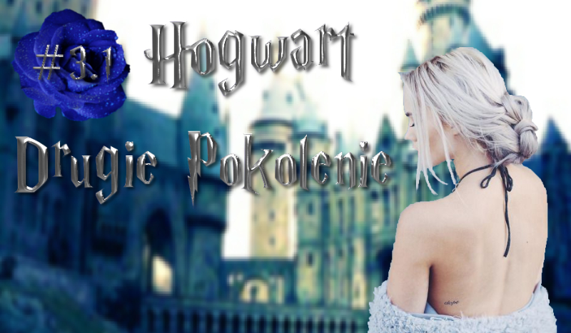 Hogwart – Drugie Pokolenie. #3.1