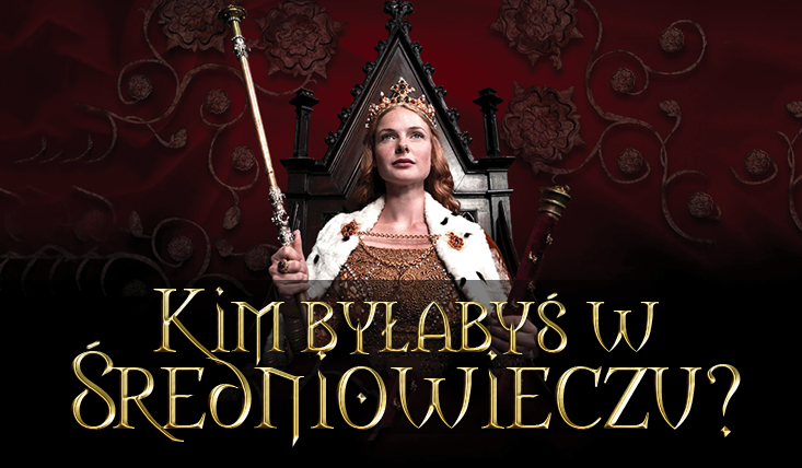 Kim byłabyś w średniowieczu z fantastyki?
