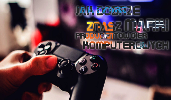 Jak dobrze znasz producentów gier komputerowych?