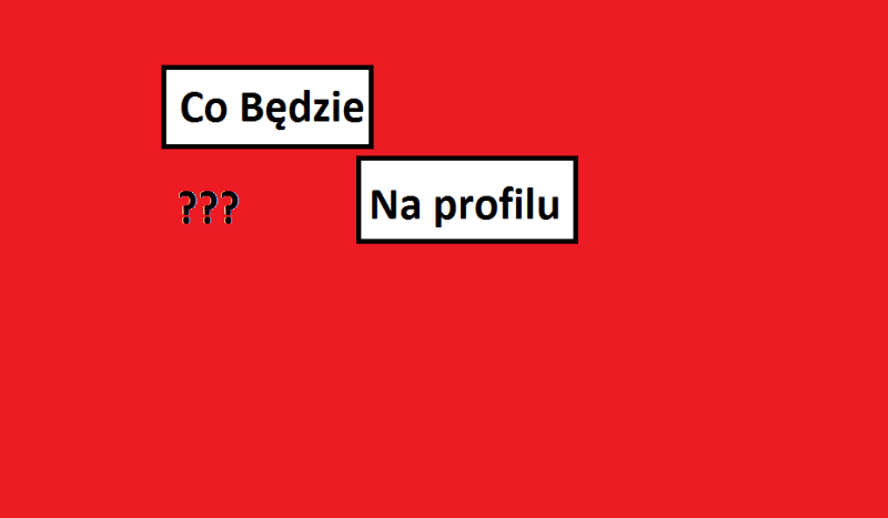 Co będzie na profilu?