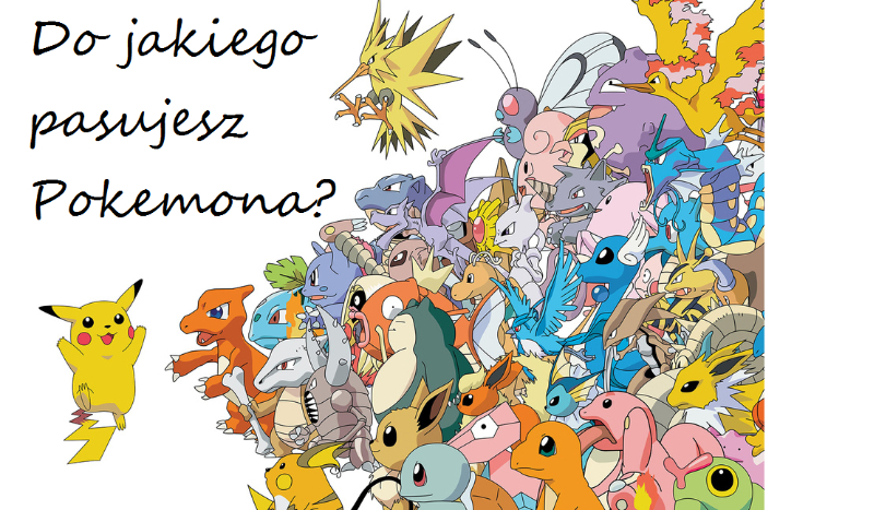 Do jakiego Pokemona pasujesz?